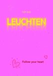 Follow your heart – Für das leuchten